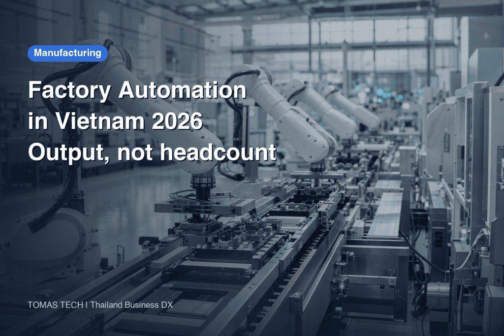 Factory Automation in Vietnam 2026: Payback Comes from Output, Not Headcount