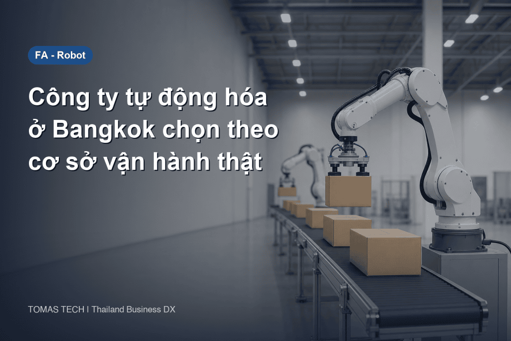 Cách chọn công ty tự động hóa ở Bangkok 2026 – nhìn vào cơ sở vận hành thực tế