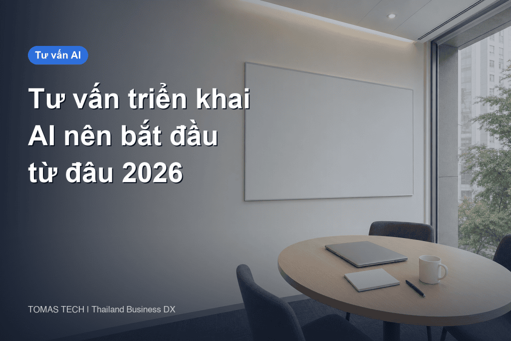 Tư vấn triển khai AI | 4 nhóm nơi tư vấn và 3 trục xác định nhóm phù hợp