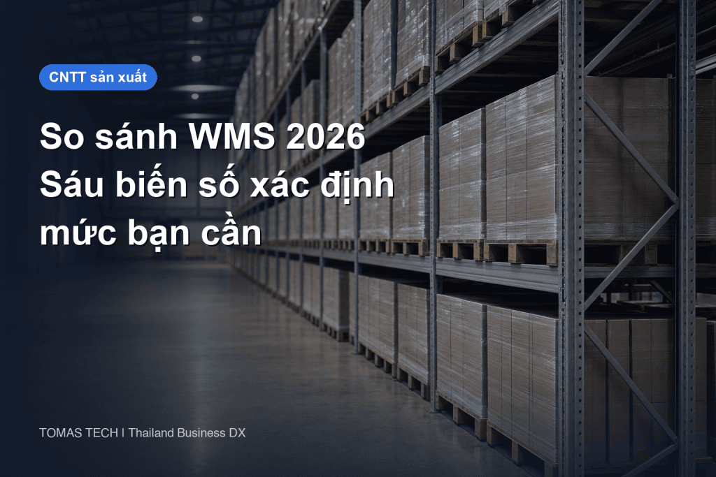 So sánh WMS 2026 | Sáu biến số xác định mức bạn cần