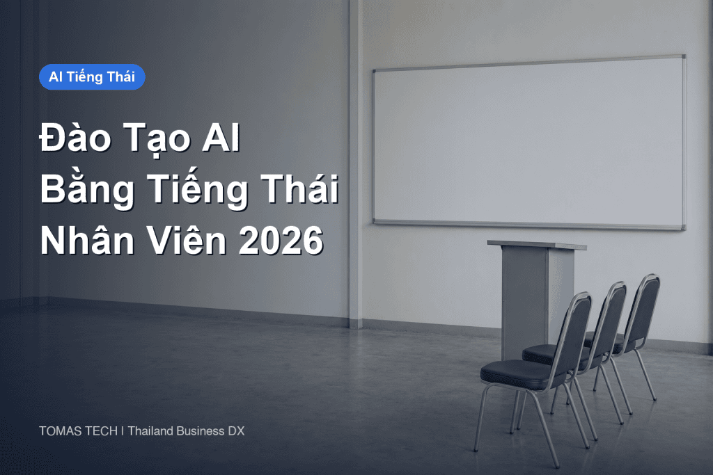 Đào tạo Generative AI tiếng Thái - giáo trình và giảng viên cho nhân viên bản địa