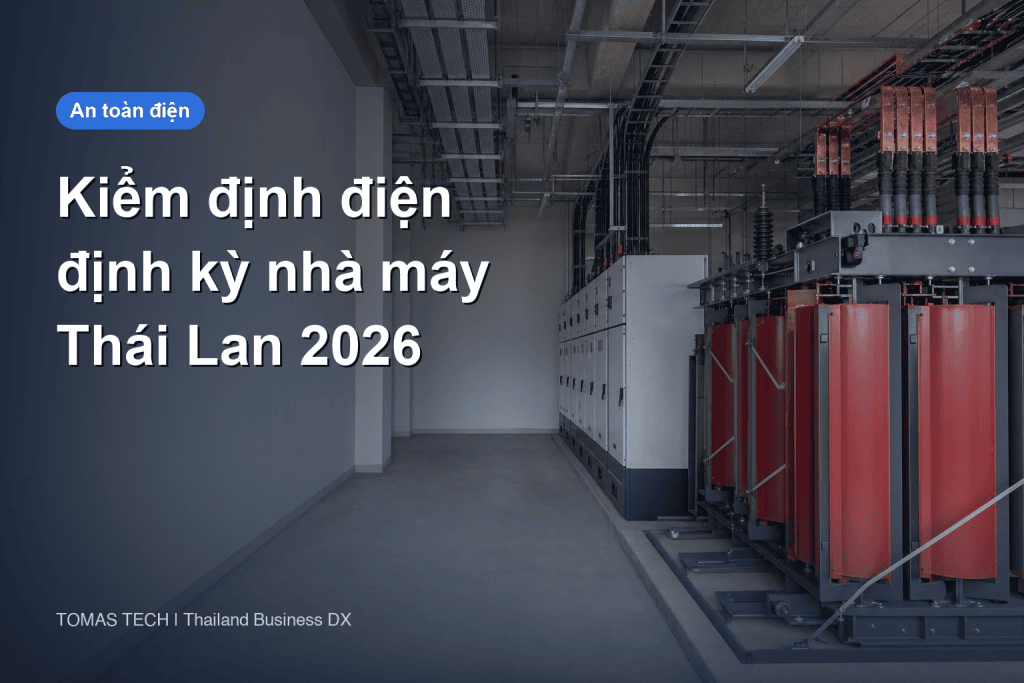 Kiểm Định Định Kỳ Thiết Bị Điện Nhà Máy Thái Lan 2026