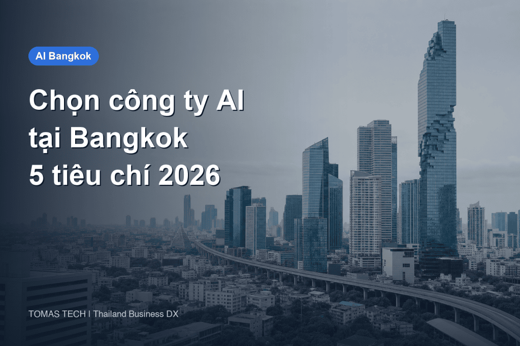 Cách chọn công ty AI Bangkok 2026 | 5 tiêu chí then chốt