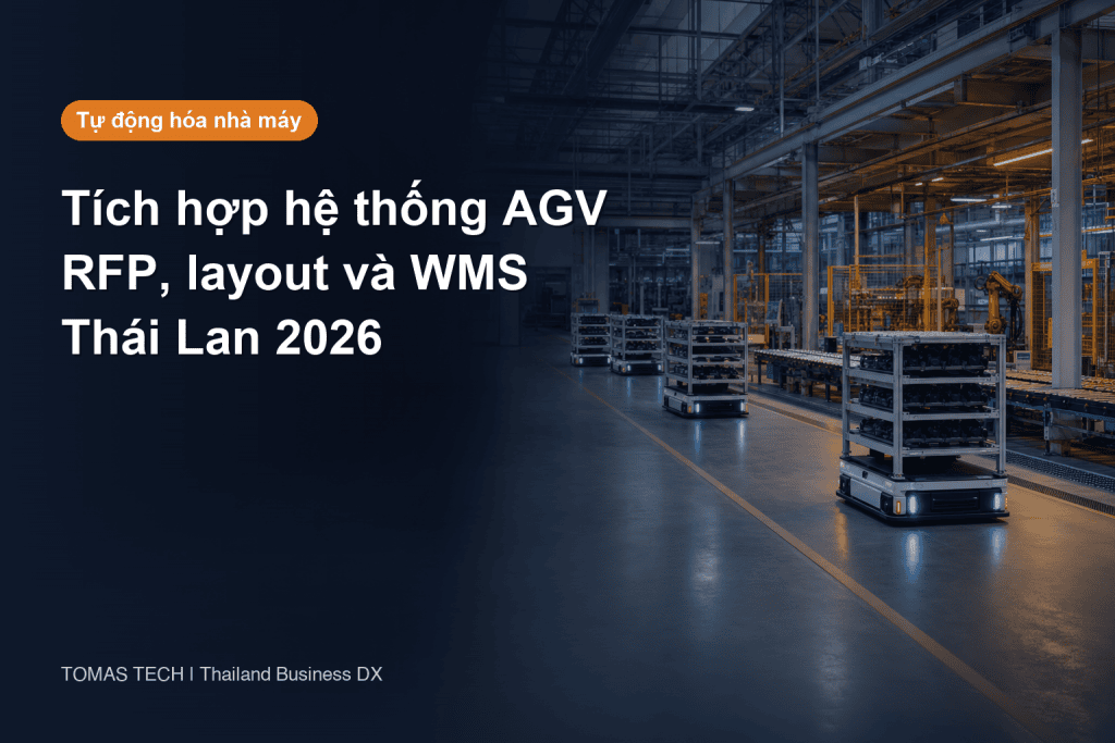 Tích hợp hệ thống AGV tại Thái Lan 2026: RFP, thiết kế và triển khai