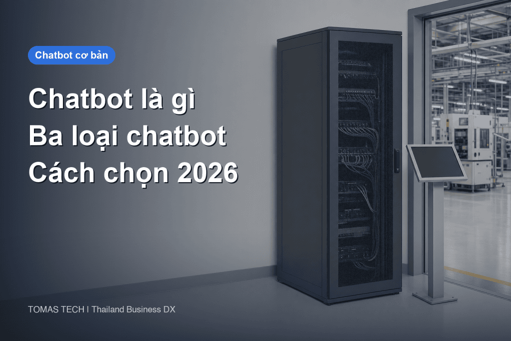 Chatbot là gì - phân loại, chi phí và cách chọn 2026