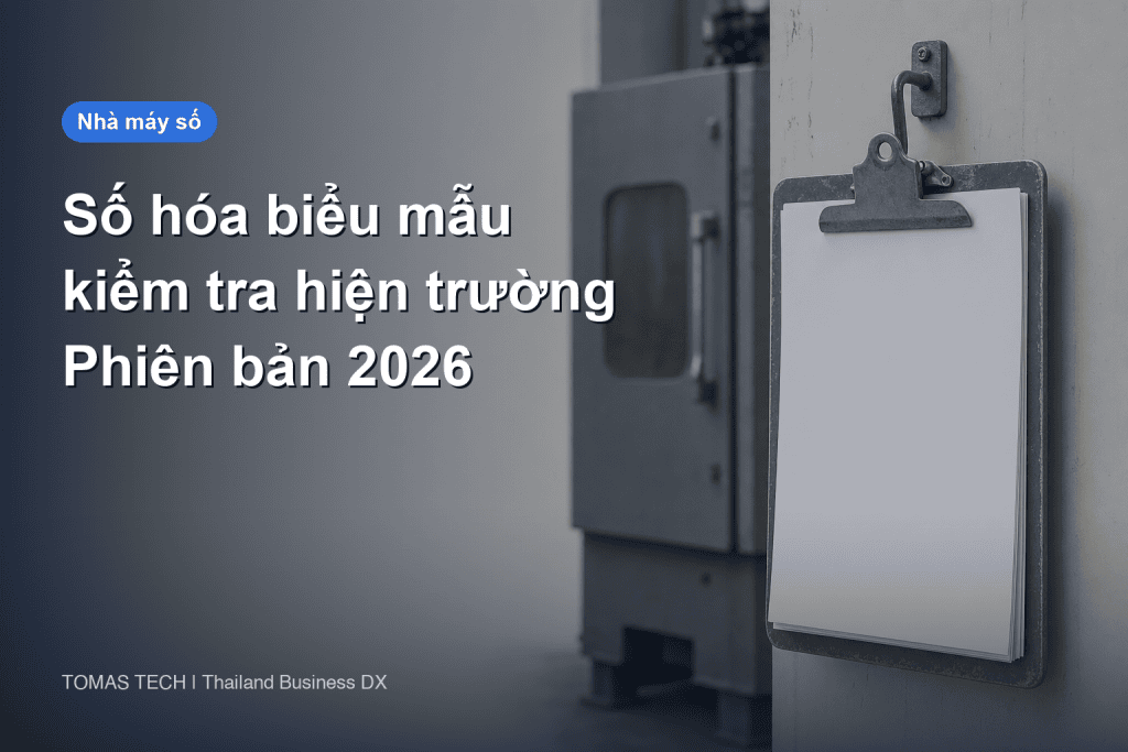 Số hóa biểu mẫu kiểm tra | Lộ trình cho nhà máy Thái Lan
