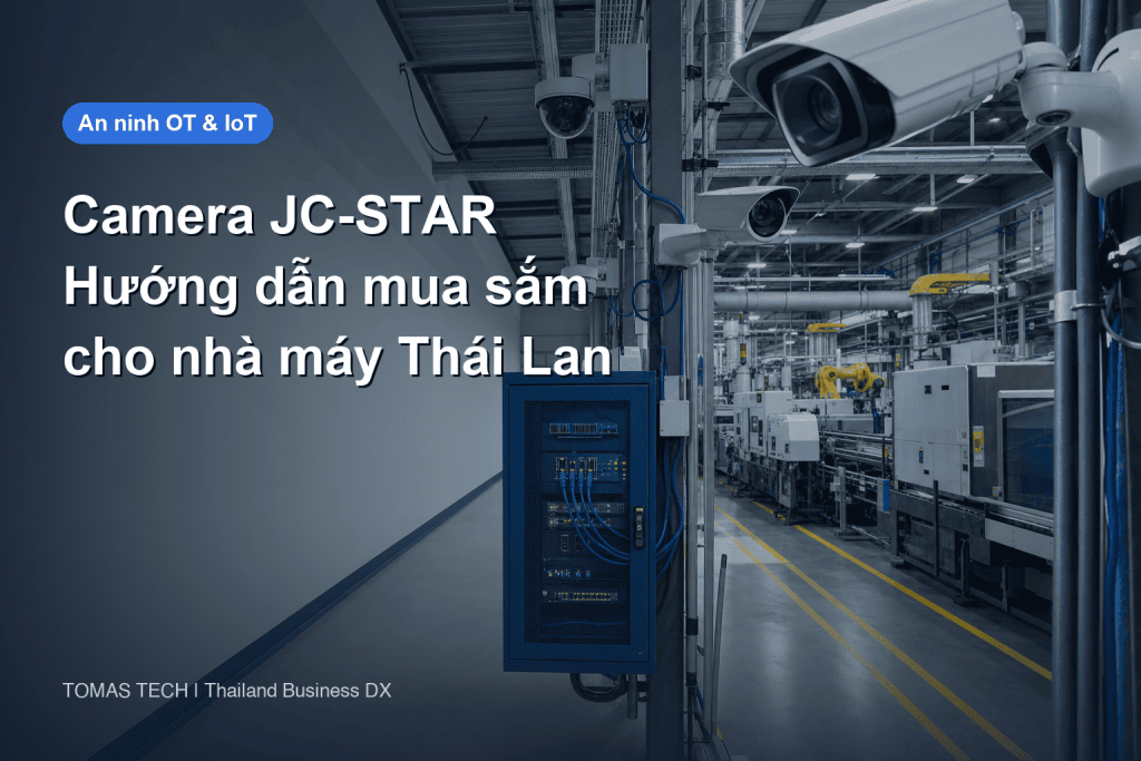 Camera mạng JC-STAR: Hướng dẫn mua sắm cho nhà máy tại Thái Lan