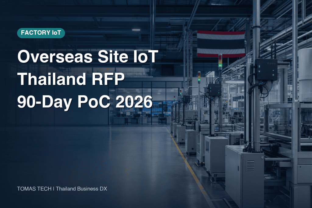 Overseas Site IoT Implementation 2026: Thailand Factory RFP, 90-Day PoC and Operations