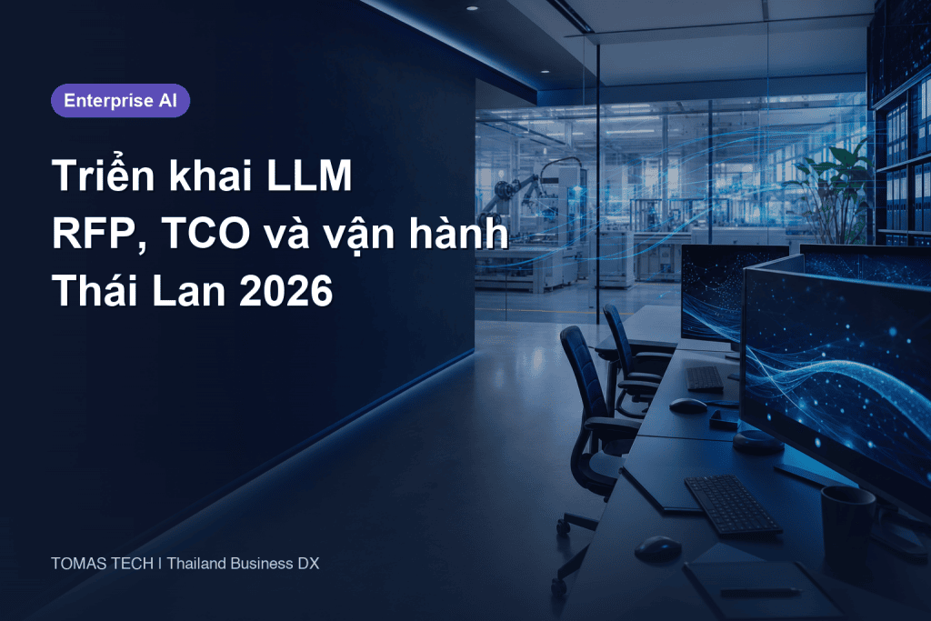 Triển khai LLM 2026: RFP, TCO và vận hành tại Thái Lan