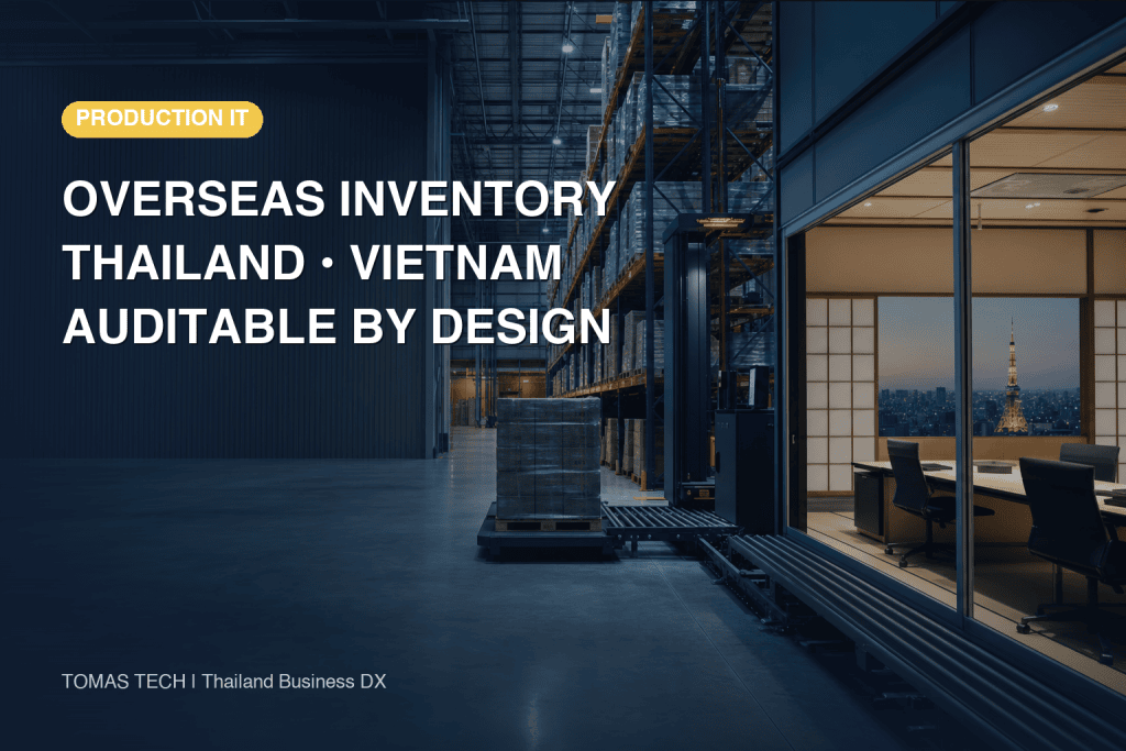 Overseas Factory Inventory Management: A Thailand–Vietnam–Japan Design Guide