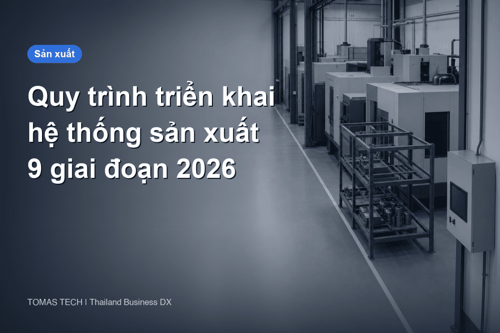 Quy trình triển khai hệ thống quản lý sản xuất | 9 giai đoạn