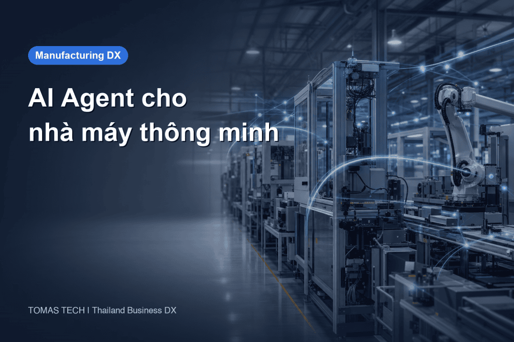 AI Agent cho nhà máy 2026: Xu hướng, ứng dụng thực tế và lộ trình chuyển đổi số sản xuất