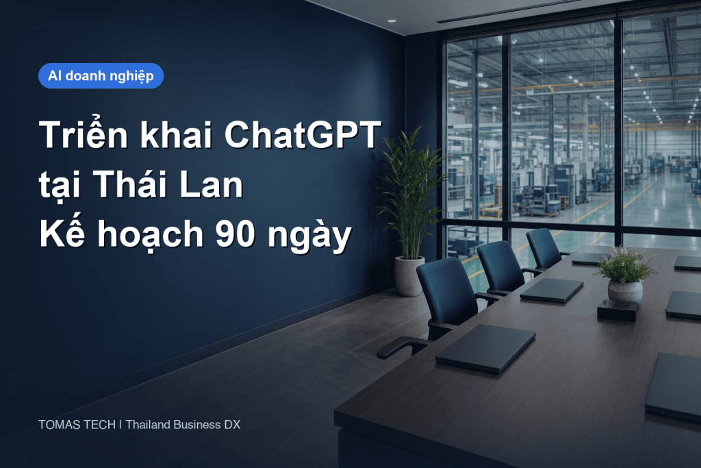 Triển khai ChatGPT trong doanh nghiệp tại Thái Lan: 90 ngày