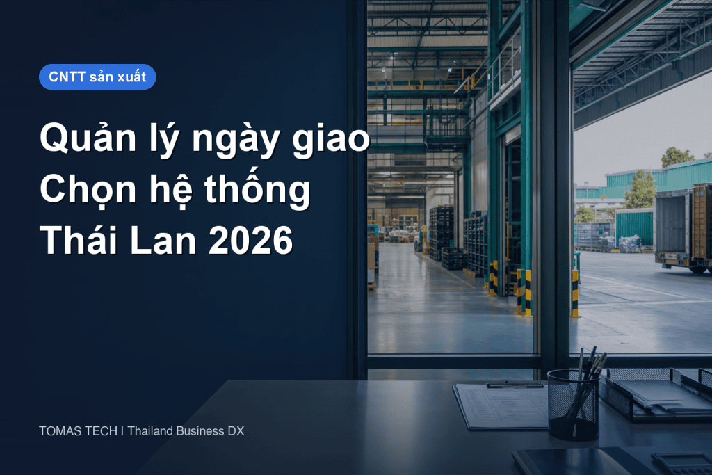 Hệ thống quản lý ngày giao hàng: RFP cho nhà máy Thái Lan