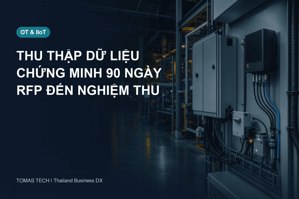 Thu thập dữ liệu sản xuất: PoC 90 ngày và RFP tại Thái Lan