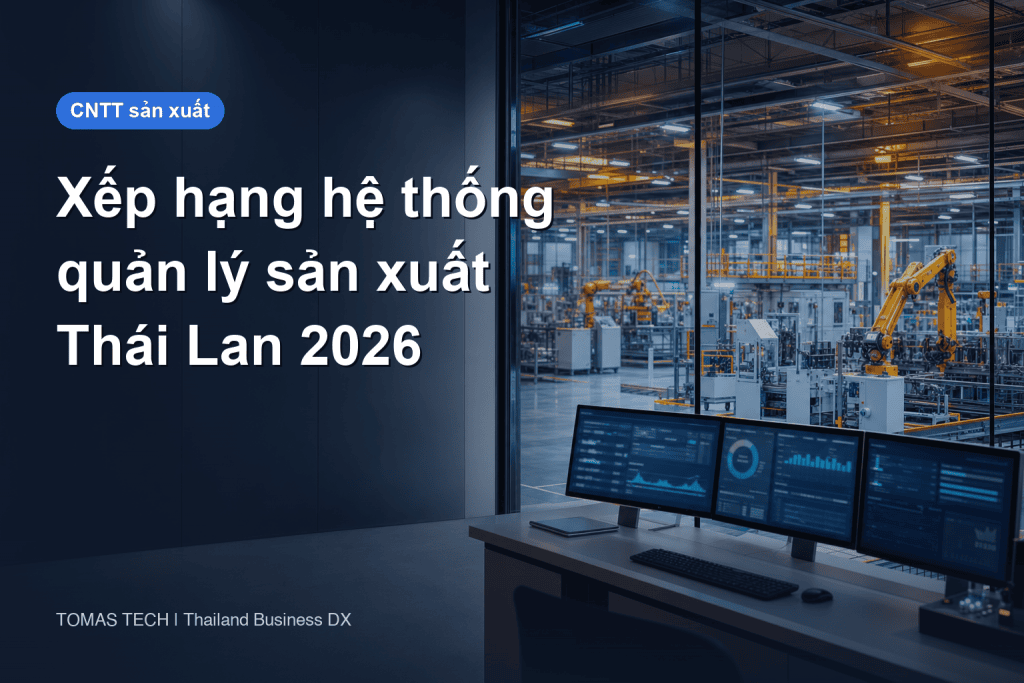 Xếp hạng hệ thống quản lý sản xuất: Cách chọn cho nhà máy Thái Lan