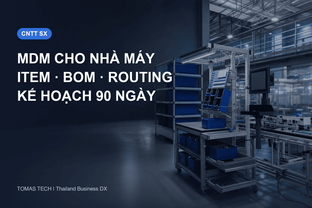Quản lý dữ liệu chủ trong sản xuất: Chuẩn hóa Item, BOM và Routing trong 90 ngày