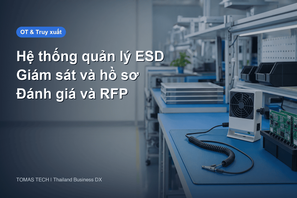 Triển khai hệ thống quản lý ESD: giám sát liên tục, hồ sơ, đánh giá và RFP
