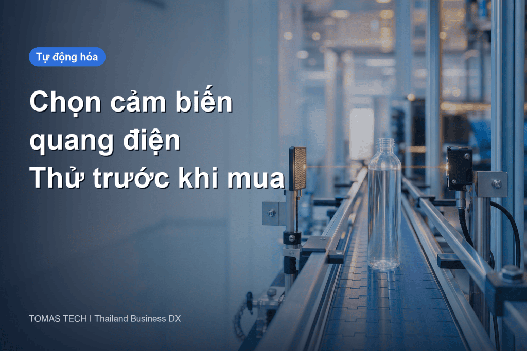 Chọn cảm biến quang điện cho nhà máy: thử và nghiệm thu