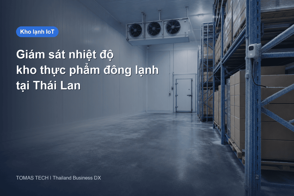 Triển khai hệ thống giám sát nhiệt độ kho thực phẩm đông lạnh: vị trí cảm biến và FAT/SAT