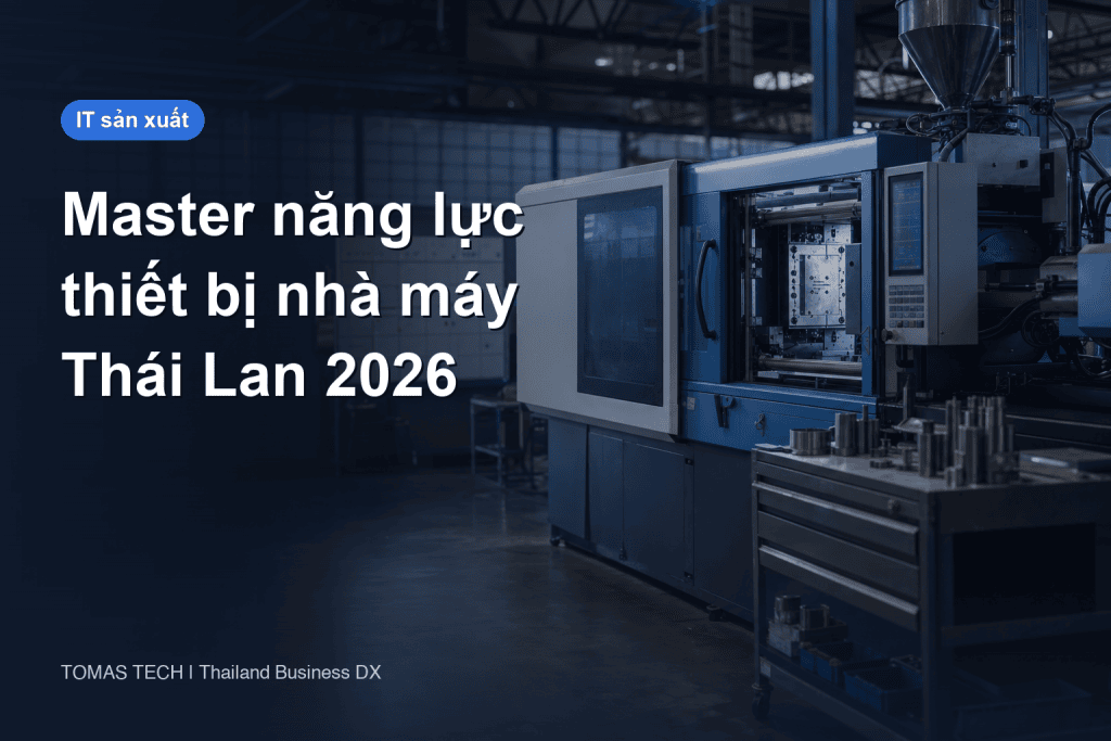 Hệ thống dữ liệu năng lực thiết bị cho nhà máy tại Thái Lan