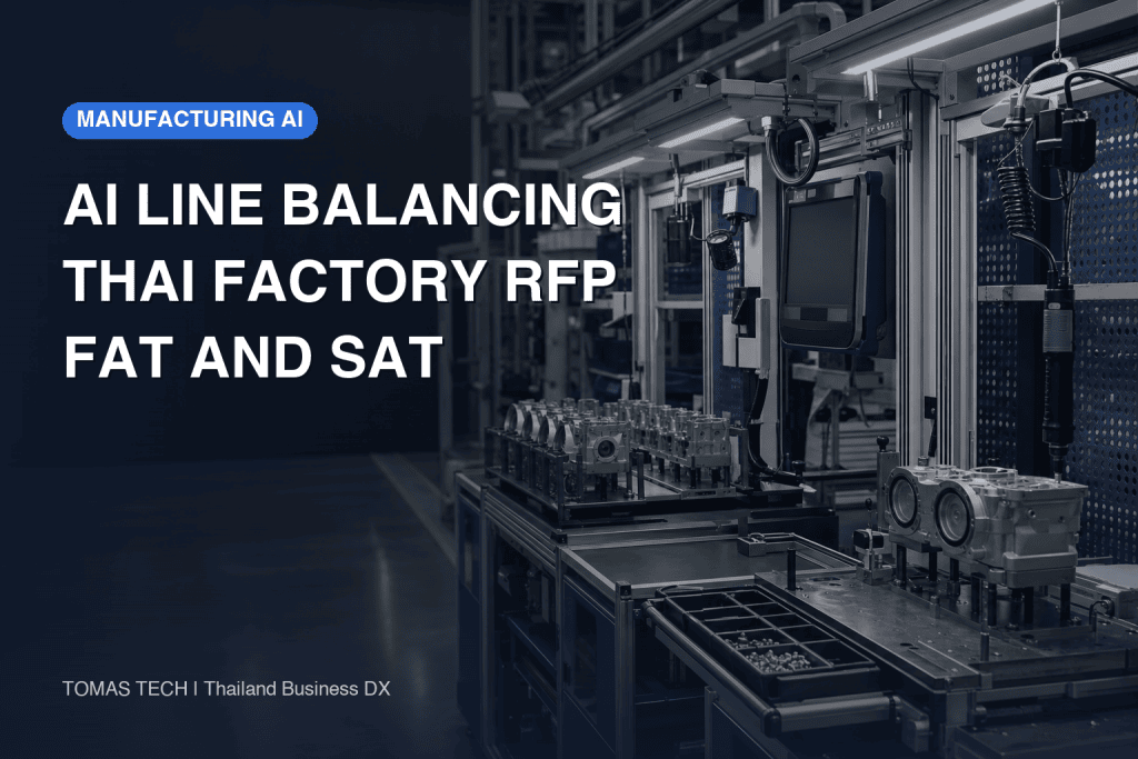Implementing AI Line Balancing in Manufacturing: RFP, FAT and SAT for Thai Factories