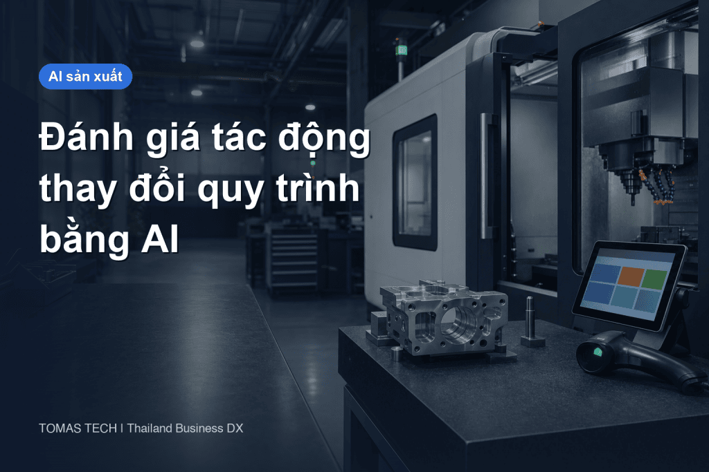 Ứng dụng AI đánh giá tác động thay đổi quy trình sản xuất: từ BOM đến hiện trường