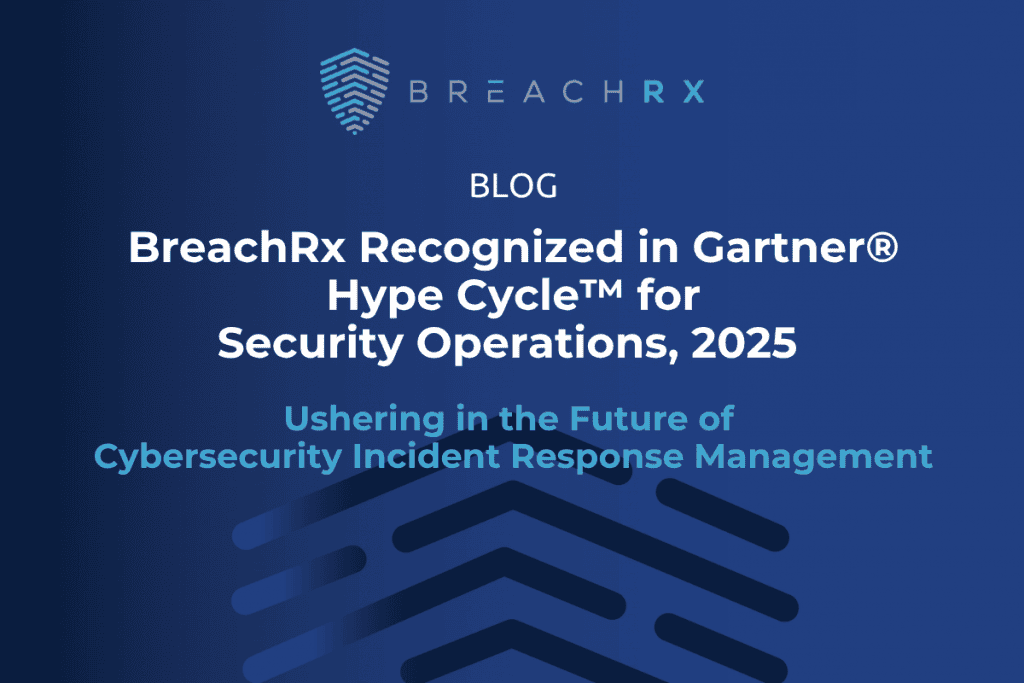 BreachRx Blog BreachRx Recognized in Gartner Hype Cycle for Security Operations, 2025 Ushering in the Future of Cybersecurity Incident Response Management