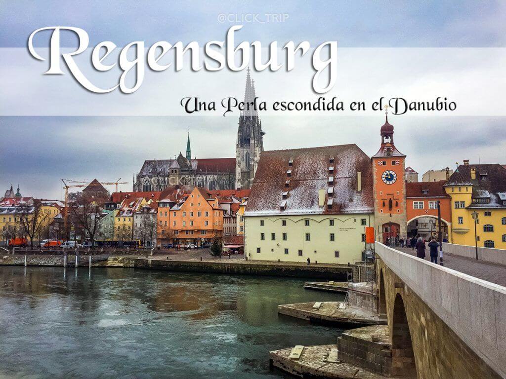 Qué visitar, ver y hacer en Regensburg en un día "Ratisbona · Baviera · ClickTrip