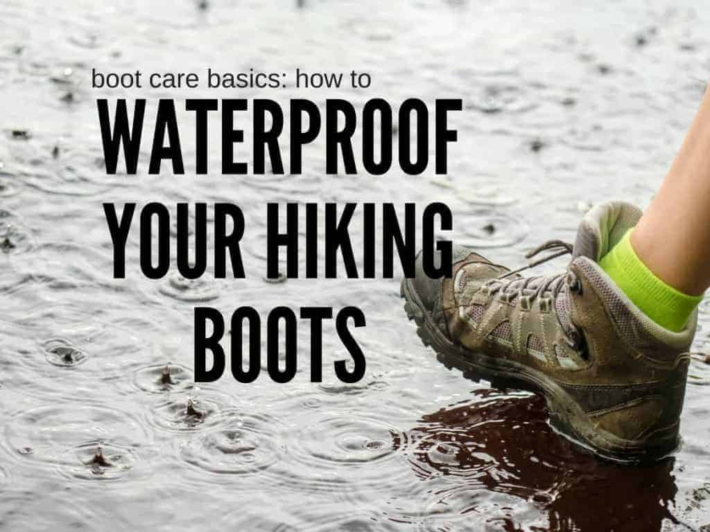 How to Waterproof Hiking Boots The Hiking Adventure