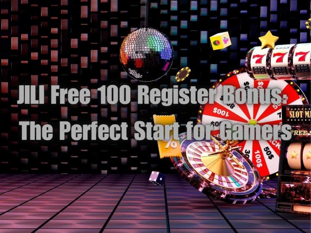 JILI Free 100 Register Offer 2026