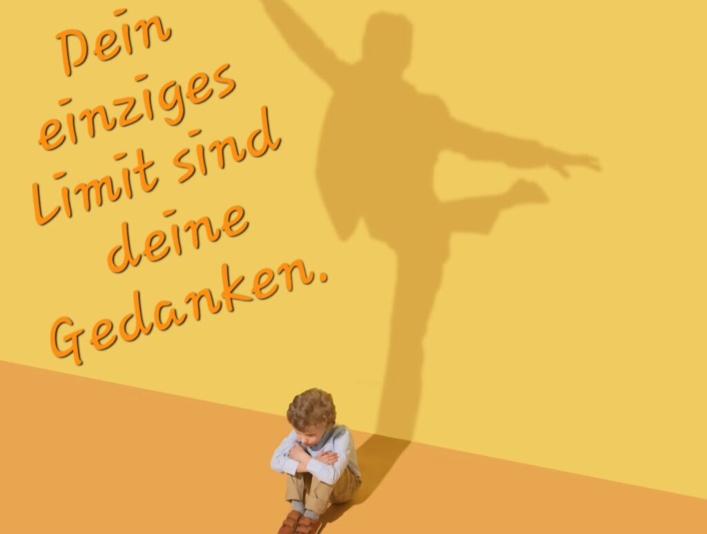 Trauriges Kind mit tanzendem Schatten, Zitat: "Dein einziges Limit sind deine Gedanken"