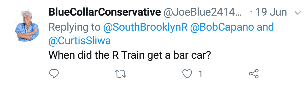 Blue Collar Conservative Tweeted: "When did the R Train get a bar car?" replying to @SouthBrooklynR @BobCapano and @CurtisSliwa