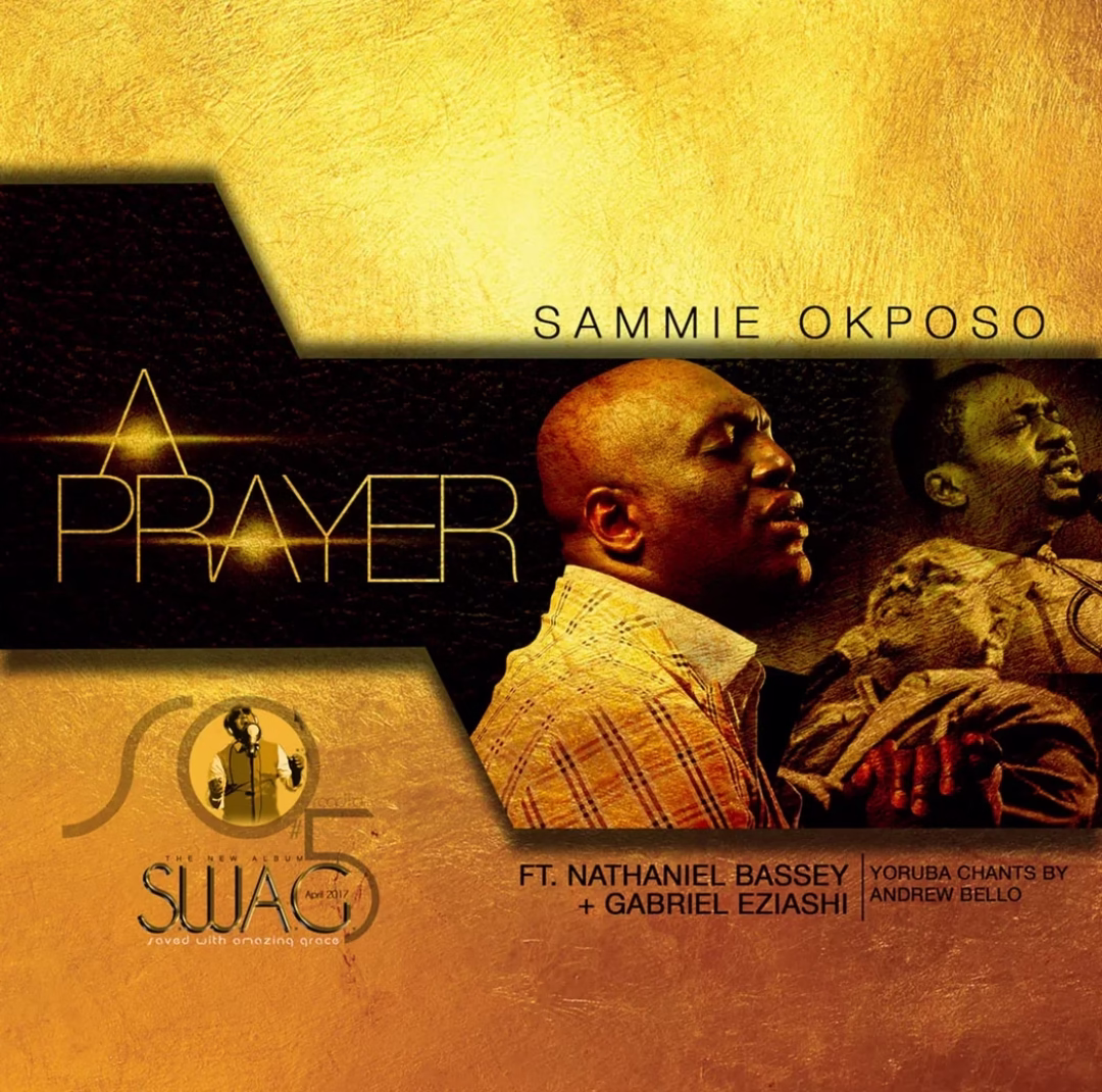 A Prayer Sammie Okposo ft. Nathaniel Bassey Gabriel Eziashi and Andrew Bello iSokoVibe.Com .Ng