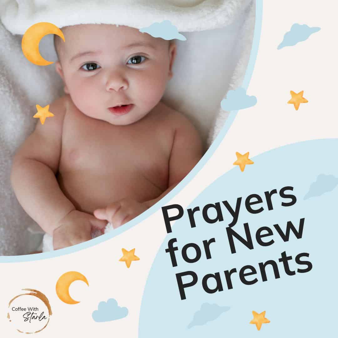 7 Prayers For New Parents + Prayer Points Coffee With Starla