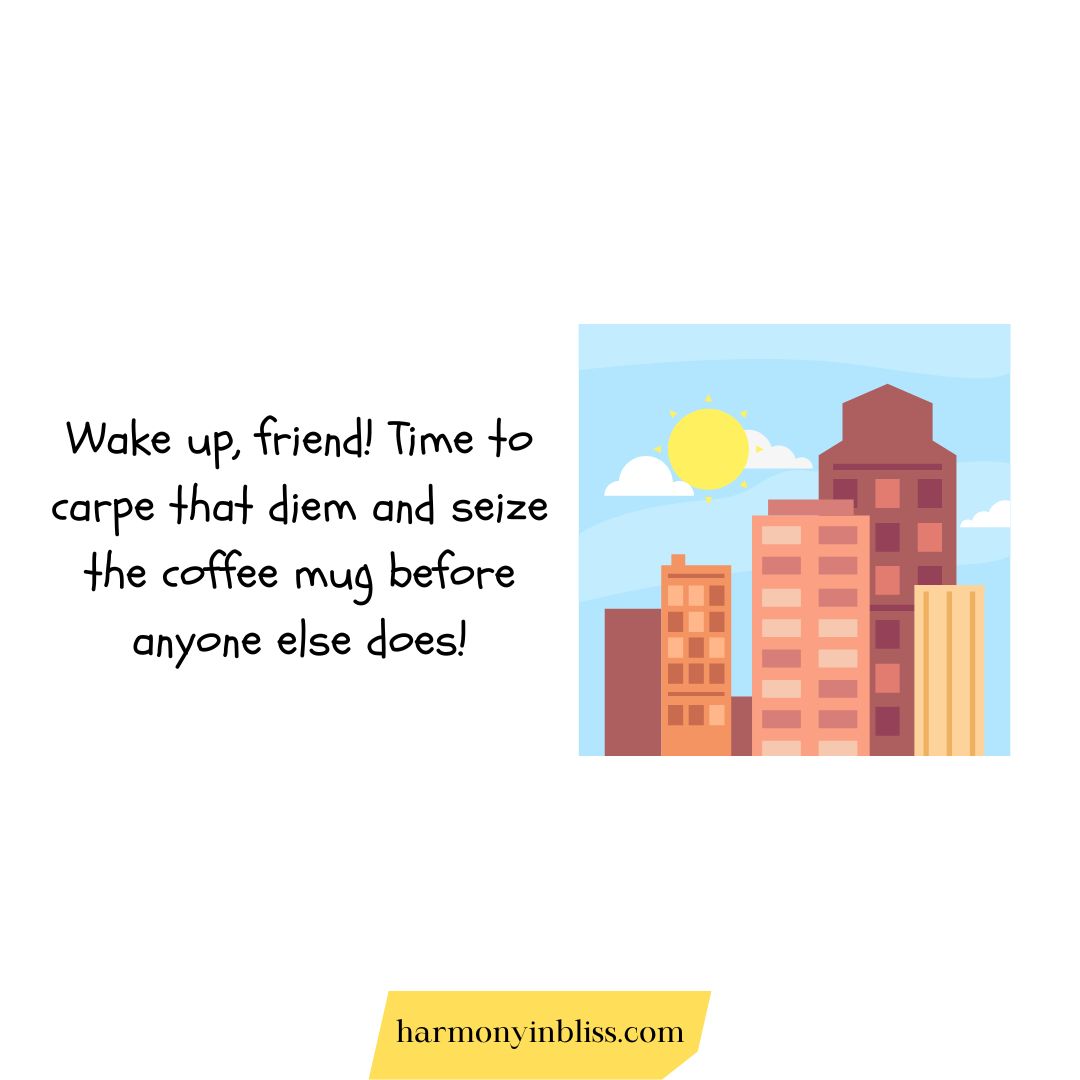 Funny Good Morning Message for a Friend