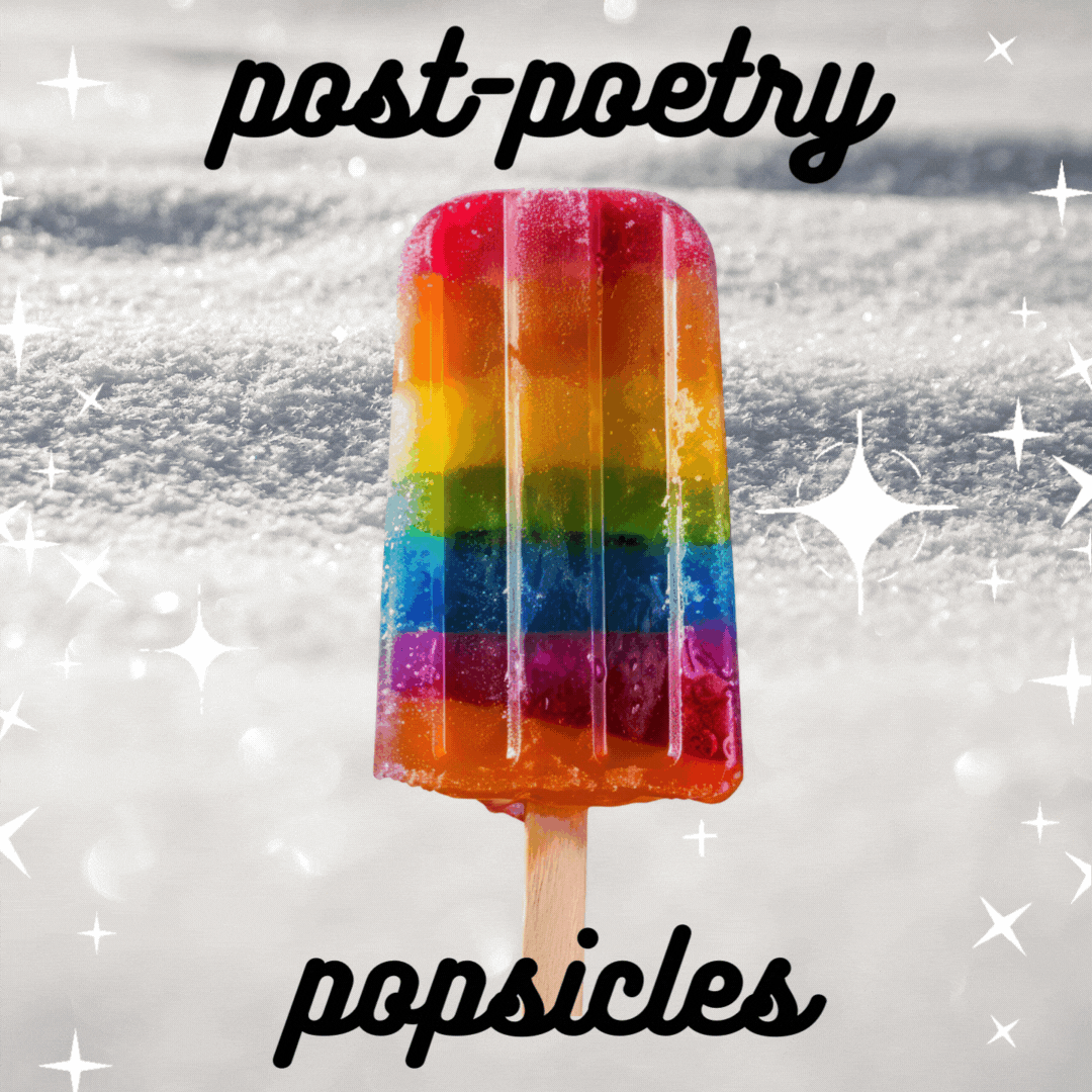 Post-Poetry Popsicles on Sunday 12/28!
