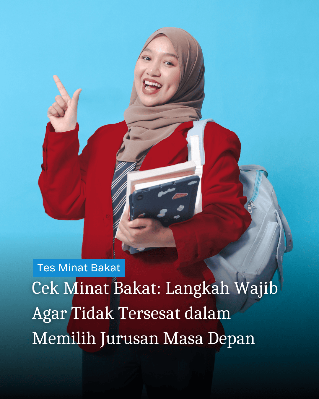 Cek Minat Bakat: Langkah Wajib Agar Tidak Tersesat dalam Memilih Jurusan Masa Depan