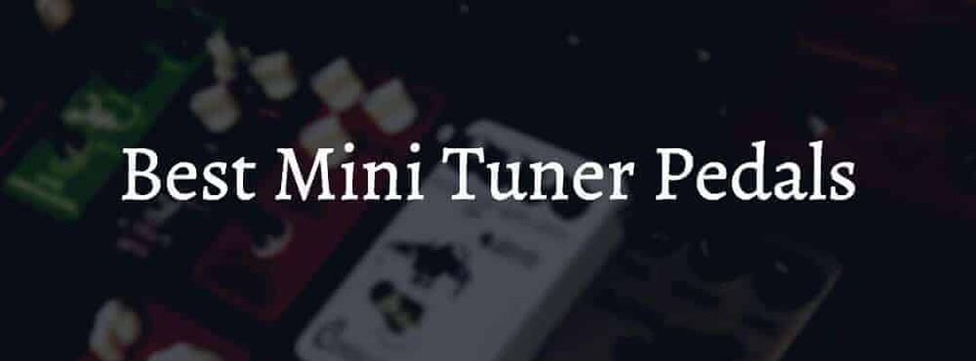 Best Mini Tuner Pedals