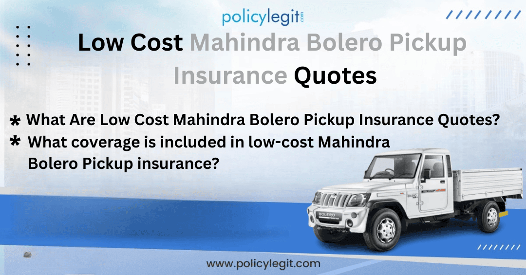Low Cost Mahindra Bolero Pickup Insurance