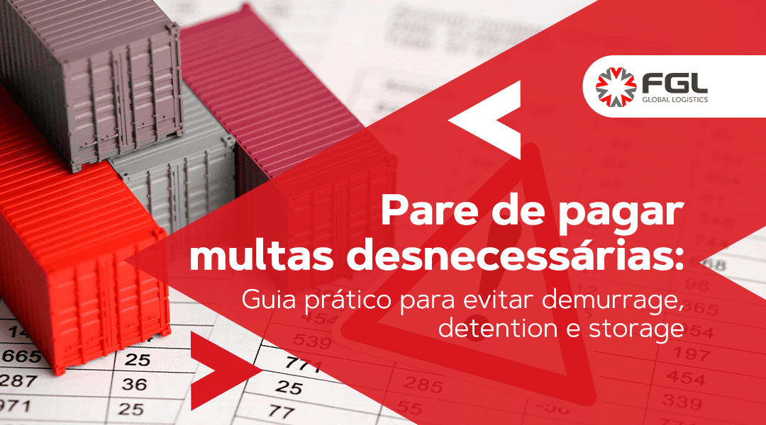 Imagem que representa um guia prático sobre Demurrage, Detention e Storage, com papéis e elementos gráficos vermelhos próprios da FGL.