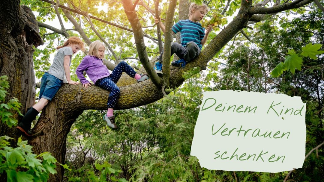 Deinem Kind Vertrauen schenken für mehr Selbstvertrauen