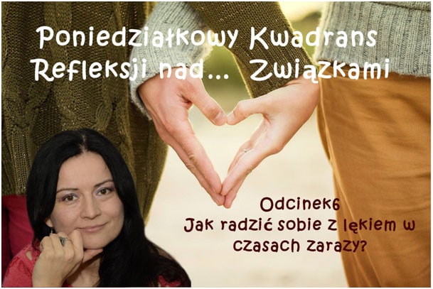 Odcinek 6: Jak radzić sobie z lękiem w czasach zarazy?