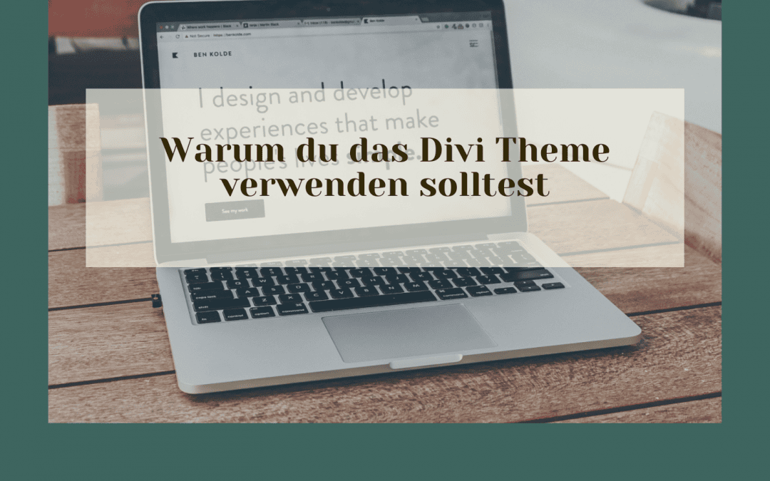 Das beste WordPress Theme für Deine Website: Warum ich Divi nutze