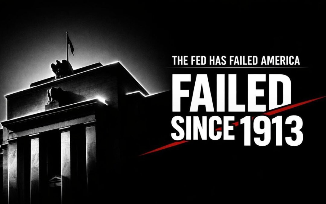 The Fed Has Failed America Since 1913