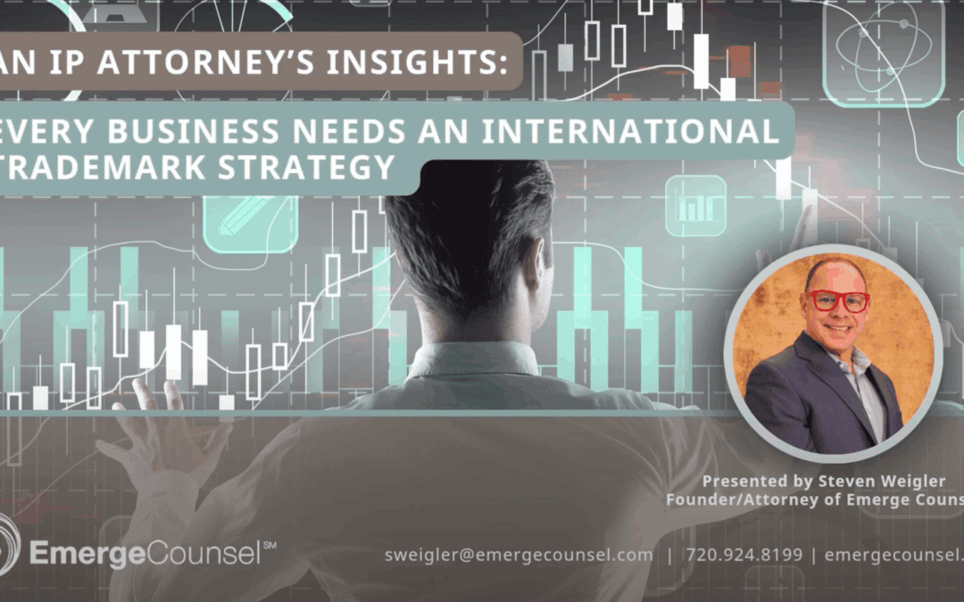 (Almost) Every Business Needs an International Trademark Strategy