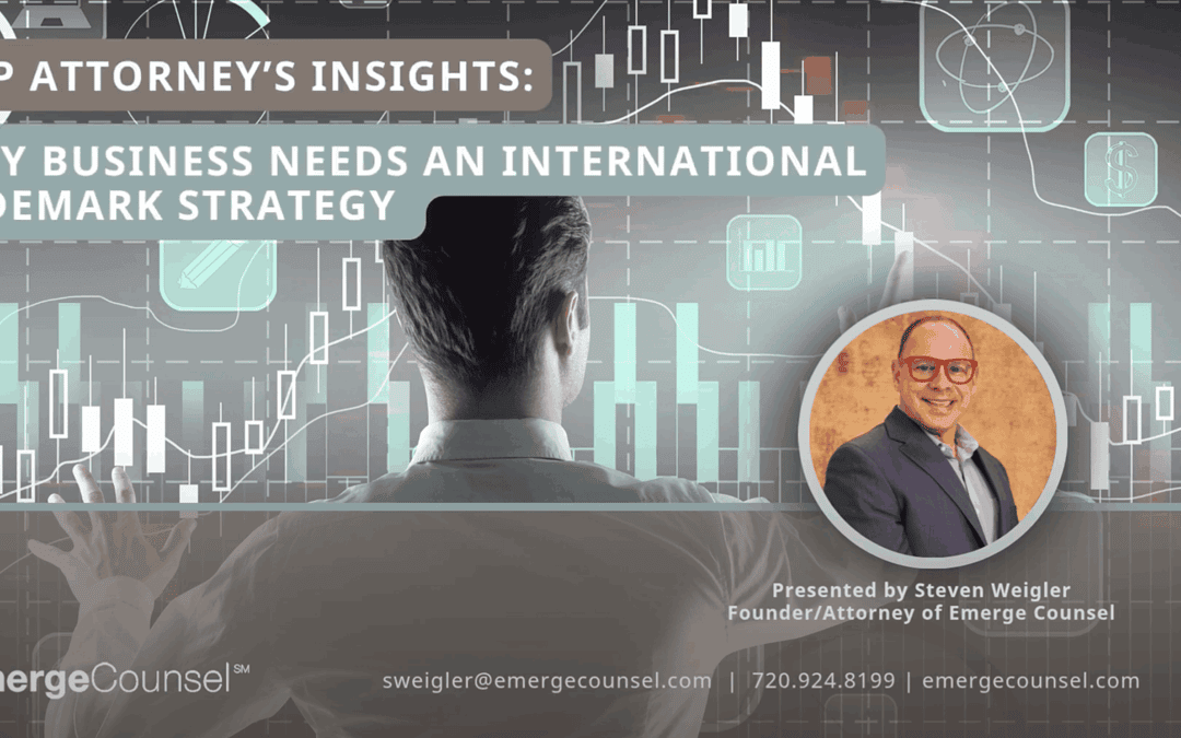 (Almost) Every Business Needs an International Trademark Strategy