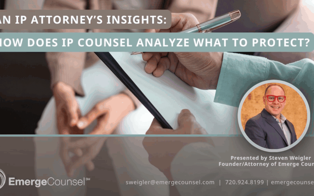 How Does IP Counsel Analyze What to Protect