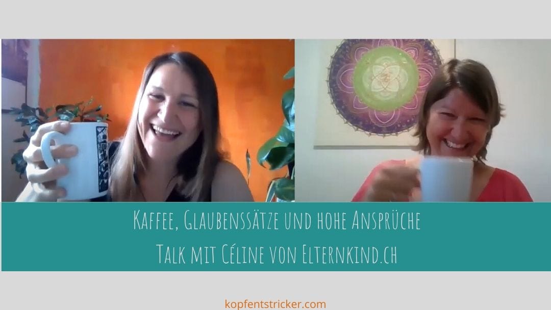 Kaffee, Glaubenssätze und hohe Ansprüche – Talk mit Céline von Elternkind.ch