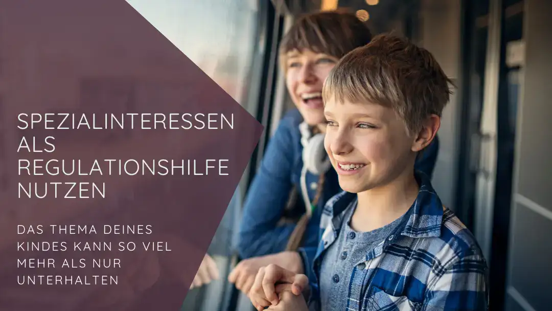 Kind mit Mutter im Zug: Spezialinteressen als Regulationshilfe nutzen